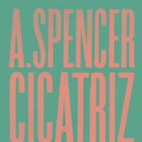 A. Spencer - Cicatriz