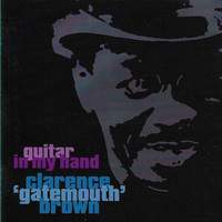 Clarence 'Gatemouth' Brown - Guitar in My Hand