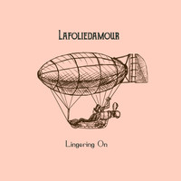Lafoliedamour - Lingering on