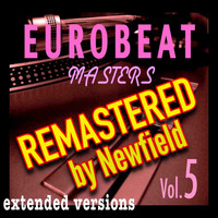 Eurobeat Masters - Vol. 5 Remastered by Newfield