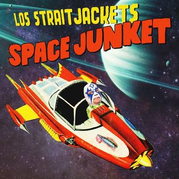 Los Straitjackets - Space Junket