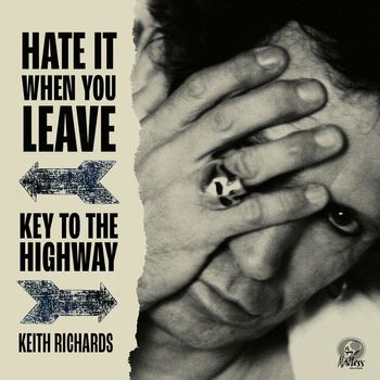 Keith Richards - Hate It When You Leave / Key To The Highway