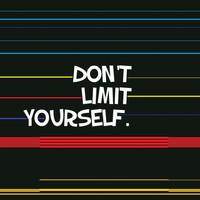 Motivation - Don't Limit Yourself