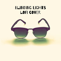 Covers Unplugged - Blinding Lights (Lofi Cover)