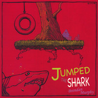 Brendan Murphy - Jumped The Shark