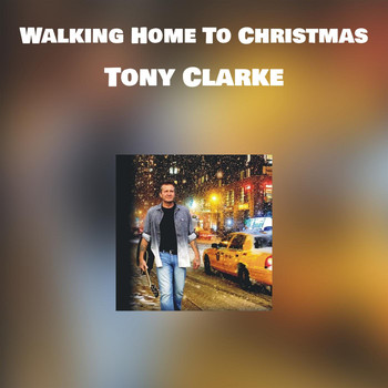 Tony Clarke - Walking Home To Christmas