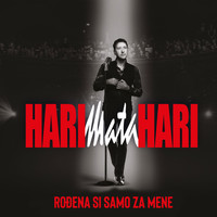 Hari Mata Hari - Rođena si samo za mene