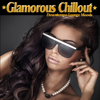 Various Artists - Glamorous Chillout (Downtempo Lounge Moods)