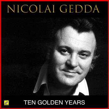 Nicolai Gedda - Ten Golden Years
