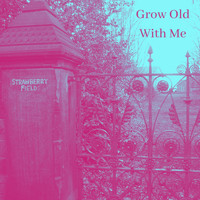 Blake - Grow Old With Me