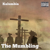 Kalumbia - The Mumbling (Explicit)
