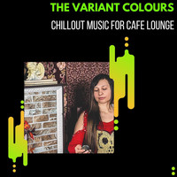 Jay KOB - The Variant Colours - Chillout Music For Cafe Lounge