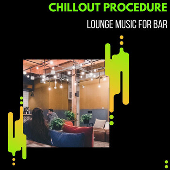 ILA Liam - Chillout Procedure - Lounge Music For Bar