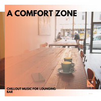 Aadil Mukhopadhya - A Comfort Zone - Chillout Music For Lounging Bar
