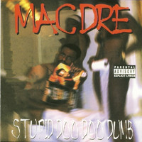 Mac Dre - Stupid Doo Doo Dumb (Explicit)