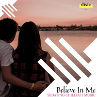 The Redd One - Believe In Me - Sedating Chillout Music