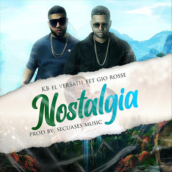 KB el Versatil - Nostalgia (feat. Gio Rosse)