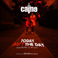 Caine - Today Ain't the Day (feat. Cl McCoy) (Explicit)