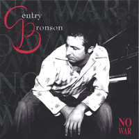 Gentry Bronson - No War