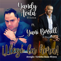 Yandy Avila - Llegó la Hora (feat. Yani Borrell)