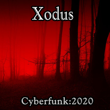 Xodus - Cyberfunk: 2020 (Explicit)