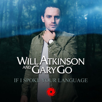 Will Atkinson & Gary Go - If I Spoke Your Language