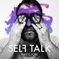 Pavilion - SELF TALK