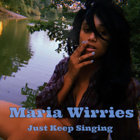Maria Wirries - Just Keep Singing