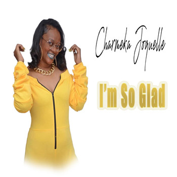 Charmeka Joquelle - I'm so Glad