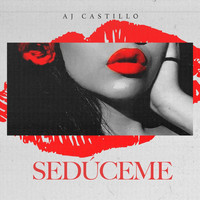 AJ Castillo - Sedúceme