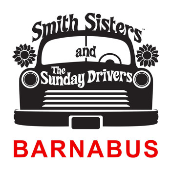 Smith Sisters and the Sunday Drivers - Barnabus