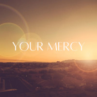 Gabe Reyes - Your Mercy