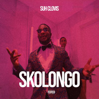Suh Clovis - Skolongo (Explicit)