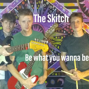 The Skitch - Be What You Wanna Be