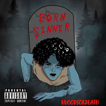 Woodsordeath - Born Sinner (Explicit)