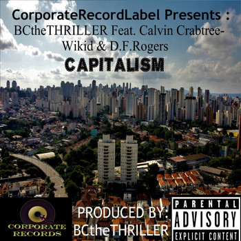 BCtheTHRILLER - Capitalism (feat. Calvin Crabtree, D.F. Rogers & Wikid) (Explicit)