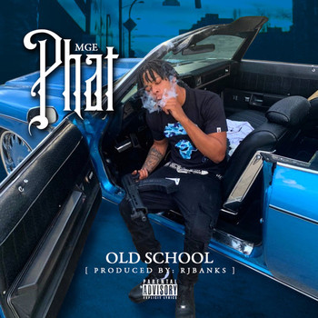 MGE Phat - Old School (Explicit)