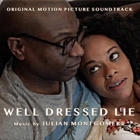 Julian Montgomery - Well Dressed Lie (Original Motion Picture Soundtrack)