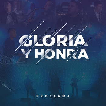 Proclama - Gloria y Honra