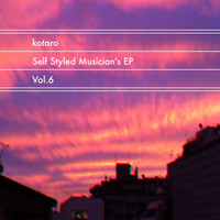 Kotaro - Self Styled Musician's EP, Vol. 6