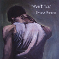 Bruce Barron - Won't You