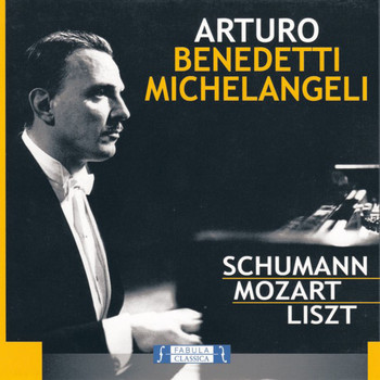 Arturo Benedetti Michelangeli - Arturo Benedetti Michelangeli - Schumann Mozart Liszt