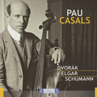 Pablo Casals - Pau Casal - Dvorak Elgar Schumann