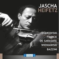 Jascha Heifetz - Jascha Heifetz - Ciaikovski Franck de Sarasate Wieniawski Bazzini
