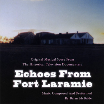 Brian McBride - Echoes From Fort Laramie