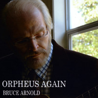 Bruce Arnold - Orpheus Again