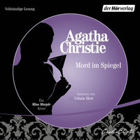 Agatha Christie - Mord im Spiegel (Ungekürzt)