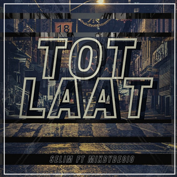 Selim - Tot Laat (Explicit)