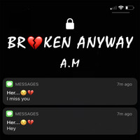 A.M - Broken Anyway (Explicit)