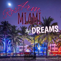 Dreams - Rose 4rm Miami (Explicit)